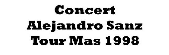 Concert Alejandro Sanz: Tour mas 1998