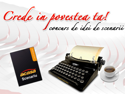 “Crede in povestea ta”- un nou concurs pe www.acasatv.ro! 