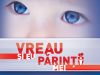 Vreau si eu parintii mei!  - Luni, la Stirile ProTV de la ora 19:00 – Peste 75.000 de romani asteapta sa afle cand se schimba legea adoptiilor din Romania