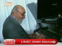 Johnny Raducanu s-a stins din viata - VIDEO