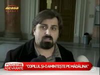 Petru Mircea: "Copilul isi aduce aminte de mama lui, o striga!" VIDEO