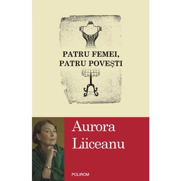 (P) Patru femei, patru povesti, Aurora Liiceanu