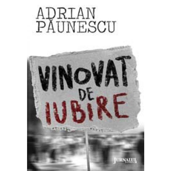 (P) Vinovat De Iubire, Adrian Paunescu